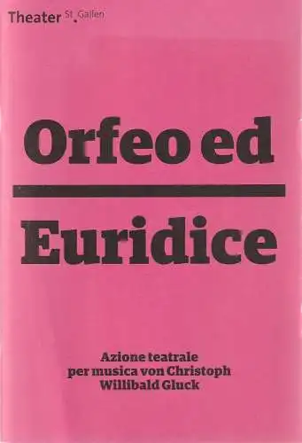 Theater St. Gallen, Werner Signer, Peter Heilker, Deborah Maier, TGG Hafen Senn Stieger: Programmheft Christoph Willibald Gluck ORFEO ED EURIDICE Premiere 10. Dezember 2016 Spielzeit 2016 / 17 (18). 
