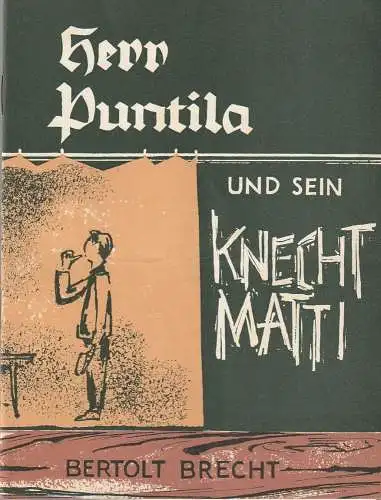 Bühnen der Stadt Nordhausen, Bodo Witte, Joachim Herz, Karl-Heinz Lehmann: Programmheft Bertolt Brecht HERR PUNTILA UND SEIN KNECHT MATTI Premiere 11. September 1963 Spielzeit 1963 Heft 10 (18). 