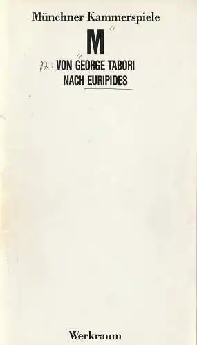 Münchner Kammerspiele, Dieter Dorn, Bernd Wilms, Marion Kagerer, Wolfgang Zimmermann: Programmheft Uraufführung M von George Tabori nach Euripides. Premiere 3. Januar 1985 Spielzeit 1984 / 85 Werkraum Heft 2 (18). 