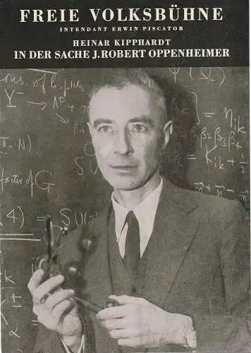 Freie Volksbühne, Erwin Piscator, Hermann Kleinselbeck: Programmheft Uraufführung Heinar Kipphardt IN DER SACHE J. ROBERT OPPENHEIMER 11. Oktober 1964 Spielzeit 1964 / 65 Heft 1 (18). 