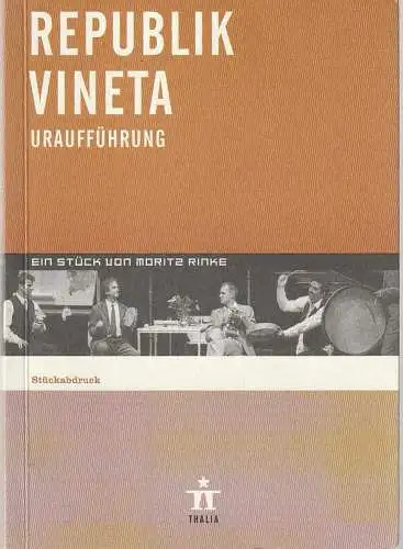 Thalia Theater Hamburg, Ulrich Khuon, Ludwig von Otting, Michael Börgerding, Heinz Werner Köster, John von Düffel, Mara Eggert ( Probenfotos ): Programmheft Uraufführung Moritz Rinke.. 