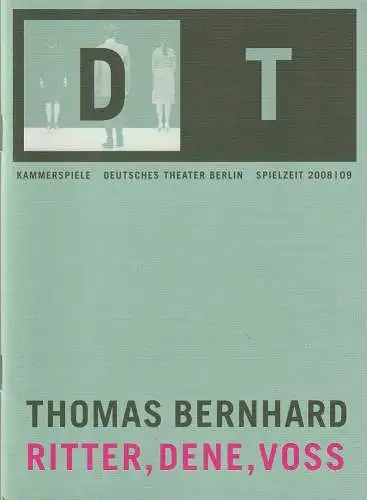 Deutsches Theater Berlin, Oliver Reese, Jochen Thermann, Sophia Paeslack: Programmheft Thomas Bernhard RITTER, DENE, VOSS Premiere 31. Oktober 2008 Kammerspiele 126. Spielzeit 2008 / 09 Nr. 5 (18). 