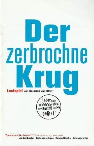 Theater und Orchester Neubrandenburg / Neustrelitz, Wilhelm Denne, Katrin Kramer: Programmheft Heinrich von Kleist DER ZERBROCHNE KRUG Premiere 22. September 2012 Landestheater Neustrelitz Spielzeit 2012 / 13 Heft 1 (18). 