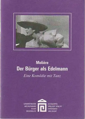 Landestheater Mecklenburg Neustrelitz, Urs Leicht, Swantje Richter: Programmheft Moliere DER BÜRGER ALS EDELMANN Premiere 29. März 1997 Spielzeit 1996 / 97 Heft 7 (18). 