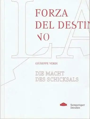 Staatsbetrieb Sächsische Staatstheater, Staatsoper Dresden, Semperoper, Peter Theiler, Anne Gerber, Fons Hickmann m23, u.a: Programmheft Giuseppe Verdi DIE MACHT DES SCHICKSALS Premiere 28. April 2018 Spielzeit 2018 / 19 (18). 