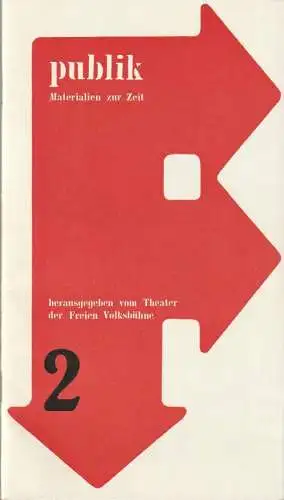 Theater der Freien Volksbühne, Peter Stoltzenberg, Martin Wiebel: PUBLIK 2 / 1967 Materialien zur Zeit (18). 