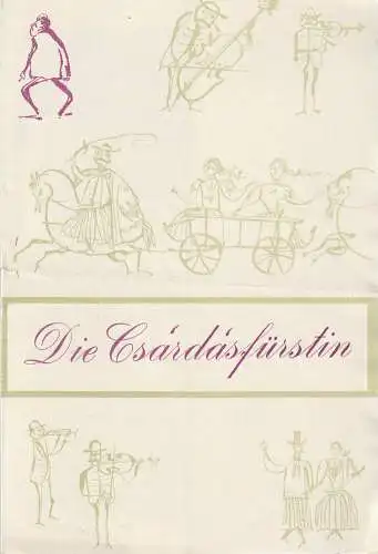 Städtische Theater Karl-Marx-Stadt, Hans Dieter Mäde, Burkart Hernmarck, Manfred König: Programmheft Emmerich Kalman DIE CSARDASFÜRSTIN Premiere 31. Oktober 1964 Spielzeit 1964 / 65 (18). 