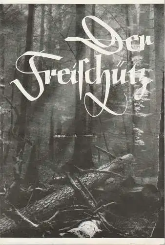 Städtische Theater Karl-Marx-Stadt, Hans Dieter Mäde, Eberhard Steindorf, Manfred König: Programmheft Carl Maria von Weber DER FREISCHÜTZ Premiere 28. Februar 1964 Spielzeit 1963 / 1964 (18). 