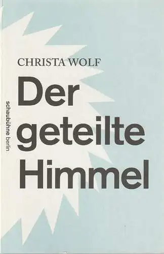 Schaubühne am Lehniner Platz, Maja Zade: Programmheft Christa Wolf DER GETEILTE HIMMEL Premiere 13. Januar 2015 Spielzeit 2014 / 2015 (18). 
