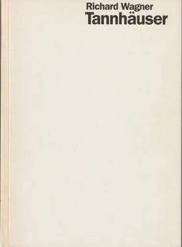 Staatsoper Stuttgart, Klaus Zehelein, Klaus-Peter Kehr, Helga Utz, Markus Kettner: Programmheft Richard Wagner TANNHÄUSER Premiere 7. März 1988 Spielzeit 1987 / 88 (18). 