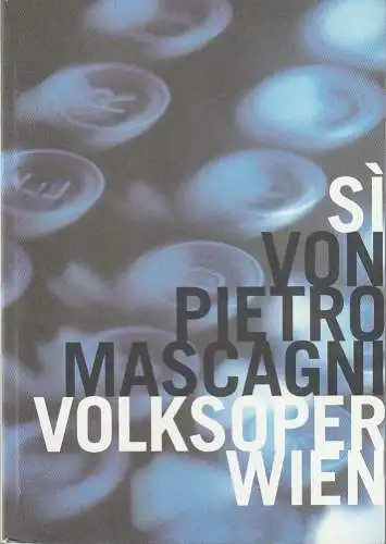Volksoper Wien, Dominique Mentha, Birgit Meyer, Zita Bereuter: Programmheft Pietro Mascagni SI Spielzeit 2002 / 03 (18). 