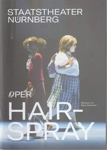 Staatstheater Nürnberg, Jens-Daniel Herzog, Wiebke Hetmanek, Julia Elberskirch, Jenny Hobrecht, Pedro Malinowski ( Fotos ): Programmheft Marc Shairman HAIRSPRAY Musical Premiere 4. Dezember 2021 Spielzeit 2021 / 22 (18). 