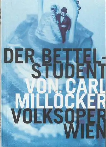 Volksoper Wien, Dominique Mentha, Birgit Meyer, Sara Trampuz, Sibylle Gieselmann: Programmheft Car Millöcker DER BETTELSTUDENT Spielzeit 2001 / 2002 (18). 