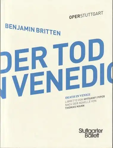 Oper Stuttgart, Stuttgarter Ballett, Jossi Wieler, Reid Anderson, Ann-Christine Mecke, Segio Morabito: Programmheft Benjamin Britten DER TOD IN VENEDIG Premiere 7. Mai 2017 Spielzeit 2016 / 17 (18). 