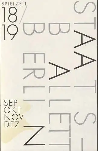 Staatsballett Berlin, Sasha Waltz, Johannes Öhman, CYAN: Programmheft STAATSBALLETT BERLIN Spielzeit 18 / 19 SEP OKT NOV DEZ (18). 