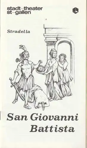 Stadttheater St. Gallen, Wolfgang Zörner, Peter H. Keller, Jutta Genähr: Programmheft Alessandro Stradella SAN GIOVANNI BATTISTA Premiere 23. November 1979 Spielzeit 1979 / 1980 (18). 