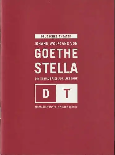 Deutsches Theater Berlin, Bernd Wilms, Nora Khuon, Roland Koberg: Programmheft Johann Wolfgang Goethe STELLA Premiere 30. Mai 2002 Spielzeit 2001 / 02 Nr. 19 (18). 