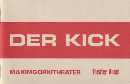 Maxim Gorki Theater, Theater Basel, Volker Hesse, Michael Schindhelm, Gesine Schmidt, Julia Lochte, Jiri Oplatek: Programmheft Uraufführung Andres Veiel / Gesine Schmidt DER KICK 23. April 2005 Spielzeit 2005 / 2006 (18). 