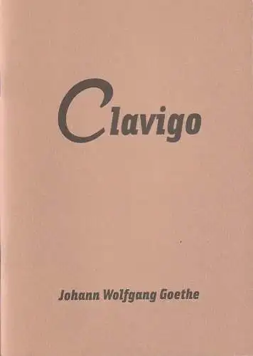 Maxim Gorki Theater Berlin, Armin Petras, Ludwig Haugk: Programmheft Johann Wolfgang Goethe CLAVIGO Premiere 30. November 2008 Spielzeit 2008 / 2009 Nr. 4 (18). 