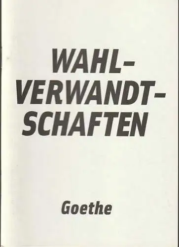 Maxim Gorki Theater Berlin, Armin Petras, Ludwig Haugk: Programmheft Johann Wolfgang Goethe WAHLVERWANDTSCHAFTEN Premiere 12. September 2009 Spielzeit 2009 / 2010 Nr. 1 (18). 
