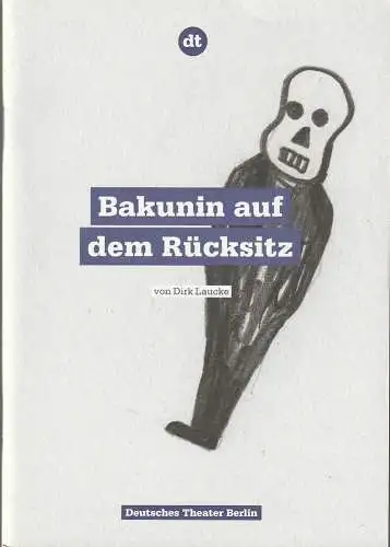 Deutsches Theater Berlin, Ulrich Khuon, Ulrich Beck, Lisa Ebinghaus, Arno Declair ( Probenfotos ): Programmheft Uraufführung Dirk Laucke BAKUNIN AUF DEM RÜCKSITZ 8. Oktober 2010 Kammerspiele Spielzeit 2010 / 2011 Nr. 25 (18). 