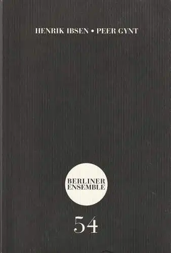 Berliner Ensemble, Theater am Schiffbauerdamm, Bärbel Jaksch: Programmheft Henrik Ibsen PEER GYNT Premiere 8. April 2004 Spielzeit 2003 / 2004 Nr. 54 (18). 