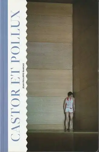Komische Oper Berlin, Barrie Kosky, Ulrich Lenz, Lydia Müller: Programmheft Jean-Philippe Rameau CASTOR ET POLLUX Premiere 11. Mai 2014 (18). 