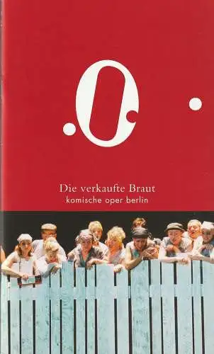 Komische Oper Berlin, Andreas Homoki, Werner Hintze, Monika Rittershaus ( Probenfotos ): Programmheft Bedrich Smetana DIE VERKAUFTE BRAUT Premiere 8. September 2002 (18). 