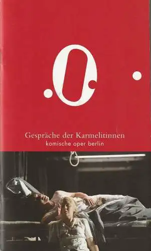 Komische Oper Berlin, Andreas Homoki, Bettina Auer, Alexandra Jud, Cordula Reski, Monika Rittershaus ( Probenfotos ): Programmheft Francis Poulenc GESPRÄCHE DER KARMELITINNEN Premiere 26. Juni 2011 (18). 