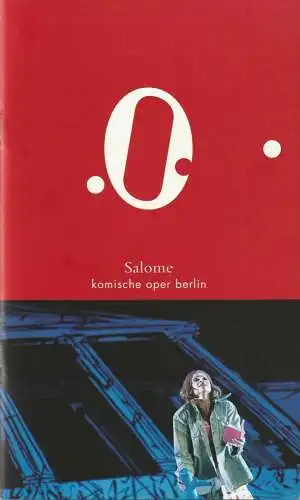 Komische Oper Berlin, Andreas Homoki, Ingo Gerlach, Margarete Bönisch, Cordula Reski, Monika Rittershaus ( Probenfotos ): Programmheft Richard Strauss SALOME Premiere 10. April 2011 (18). 