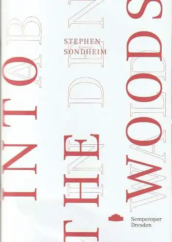 Staatsbetrieb Sächsische Staatstheater, Staatsoper Dresden, Semperoper, Peter Theiler, Wolfgang Rothe, Johann Casimir Eule, Fabian Glass: Programmheft Stephen Sondheim INTO THE WOODS / AB IN DEN WALD Premiere 21. Mai 2022 Spielzeit 2021 / 2022 (18). 
