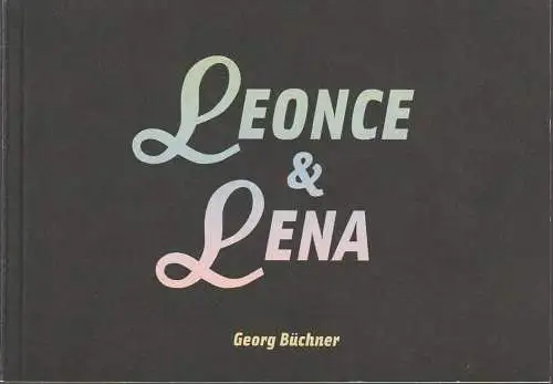 Maxim Gorki Theater Berlin, Schauspiel Köln, Armin Petras, Andrea Koschwitz, Jan Hein, Katja Strempel: Programmheft Georg Büchner LEONCE UND LENA Premiere 28. März 2009 Köln Spielzeit 2008 / 2009 Nr. 9 (18). 