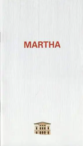 Erzgebirgische Theater- und Orchester GmbH, Eduard-von-Winterstein-Theater Annaberg-Buchholz, Ingolf Huhn, Annelen Hasselwander, Mandy Offenderlein: Programmheft Friedrich von Flotow MARTHA Premiere 29. April 2018 Spielzeit 2017 / 2018 Heft Nr. 12 (18). 