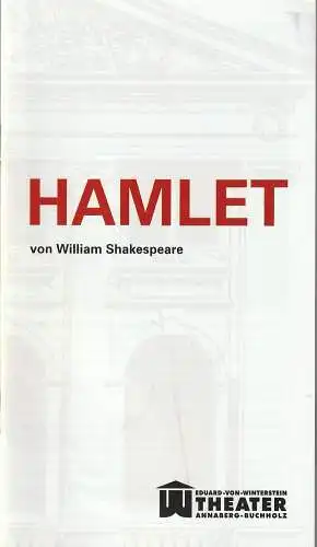 Erzgebirgische Theater- und Orchester GmbH, Eduard-von-Winterstein-Theater Annaberg-Buchholz, Ingolf Huhn, Silvia Giese: Programmheft William Shakespeare HAMLET Prinz von Dänemark Spielzeit 2010 / 2011 Heft 7 (18). 