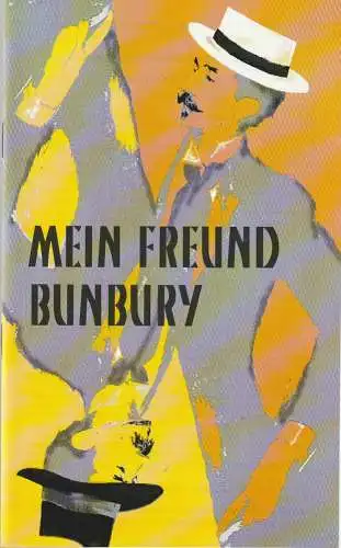 Eduard-von-Winterstein-Theater Annaberg, Hans-Hermann Krug, Michael Eccarius: Programmheft Gerd Natschinski MEIN FREUND BUNBURY Premiere 3. Mai 1998 Spielzeit 1997 / 98 Heft 11 (18). 