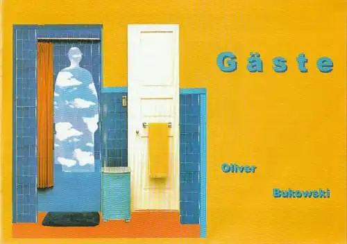 Eduard-von-Winterstein-Theater Annaberg, Steffen Senger, Silvia Giese, Gesine Ullmann: Programmheft Oliver Bukowski GÄSTE Premiere 3. Februar 2002 Spielzeit 2001 / 2002 Heft 6 (18). 