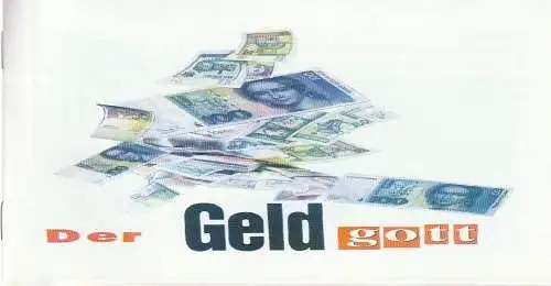 Eduard-von-Winterstein-Theater Annaberg, Hans-Hermann Krug, Silvia Giese, Michael Eccarius: Programmheft Peter Hacks DER GELDGOTT Premiere 11. Mai 1997 Spielzeit 1996 / 97 Heft 21 (18). 