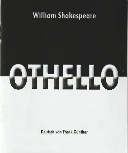 Eduard-von-Winterstein-Theater Annaberg, Steffen Senger, Silvia Giese, Michael Eccarius, Dieter Knoblauch ( Fotos ): Programmheft William Shakespeare OTHELLO Premiere 14. Oktober 2001 Spielzeit 2001 / 2002 Heft 2 (18). 