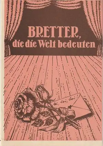 Eduard-von-Winterstein-Theater Annaberg, Roland Gandt, Christa-Maria Kross, Siegfried Gärtner: Programmheft Gerhard Kneifel BRETTER, DIE DIE WELT BEDEUTEN Musical Spielzeit 1983 / 84 Heft 8 (18). 