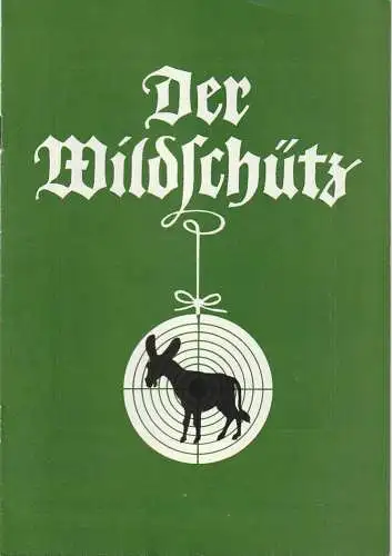 Eduard-von-Winterstein-Theater Annaberg, Roland Gandt, Christa-Maria Kross, Siegfried Gärtner: Programmheft Albert Lortzing DER WILDSCHÜTZ Spielzeit 1983 / 84 Heft 6 (18). 