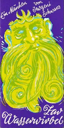 Eduard-von-Winterstein-Theater Annaberg, Peter Ibrik, Helga Schmidt, Siegfried Gärtner: Programmheft Jewgeni Schwarz ZAR WASSERWIRBEL Spielzeit 1986 / 87 Heft 6 (18). 