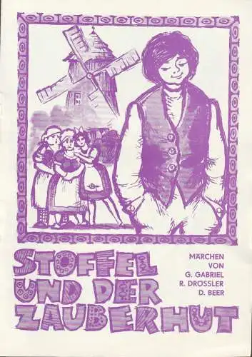 Kreistheater Annaberg, Roland Gandt, Hans-Wilhelm Holzknecht, Siegfried Gärtner: Programmheft STOFFEL UND DER ZAUBERHUT Spielzeit 1972 / 73 Heft 3 (18). 