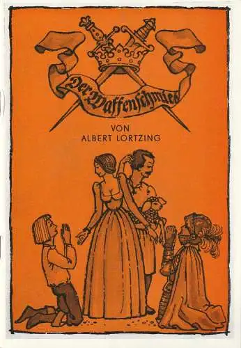 Eduard-von-Winterstein-Theater Annaberg, Peter Löpelt, A. Siegmund-Schultze, Siegfried Gärtner: Programmheft Albert Lortzing DER WAFFENSCHMIED Spielzeit 1989 / 90 Heft 10 (18). 