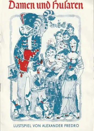 Kreistheater Annaberg, Roland Gandt, Dieter Hübner, Siegfried Gärtner: Programmheft Alexander Fredro DAMEN UND HUSAREN Spielzeit 1971 / 72 Heft 9 (18). 