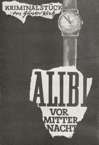 Kreistheater Annaberg, Roland Gandt, Dieter Hübner: Programmheft Günter Koch ALIBI VOR MITTERNACHT Spielzeit 1971 / 72 Heft 3 (18). 