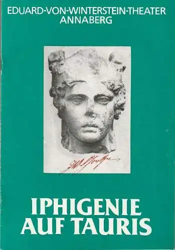Eduard-von-Winterstein-Theater Annaberg, Peter Ibrik, Peter Krüger, Siegfried Gärtner: Programmheft Johann Wolfgang von Goethe IPHIGENIE AUF TAURIS Spielzeit 1985 / 86 Heft 14 (18). 