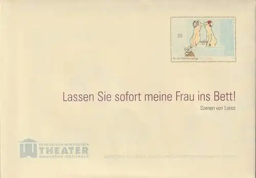 Eduard-von-Winterstein-Theater Annaberg-Buchholz, Ingolf Huhn, Silvia Giese, Mandy Offenderlein: Programmheft LASSEN SIE SOFORT MEINE FRAU INS BETT ! Szenen von Loriot Spielzeit 2013 / 2014 (18). 