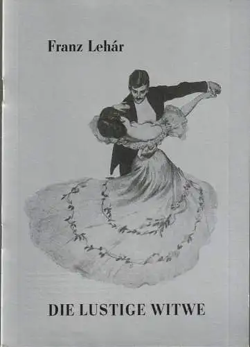 Eduard-von-Winterstein-Theater Annaberg, Peter Löpelt, Regina Brauer: Programmheft Franz Lehar DIE LUSTIGE WITWE Premiere 8. März 1989 Spielzeit 1988 / 89 Heft 11 (18). 