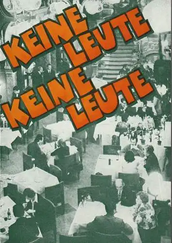 Kreistheater Annaberg, Roland Gandt, Dieter Hübner, Siegfried Gärtner: Programmheft Rudi Strahl KEINE LEUTE, KEINE LEUTE Spielzeit 1974 / 75 (18). 