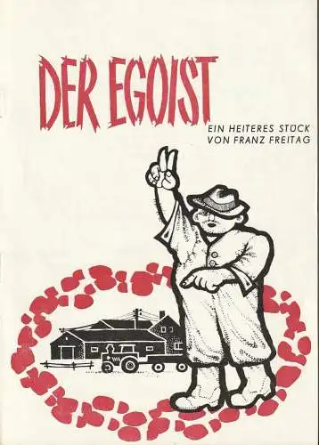 Kreistheater Annaberg, Roland Gandt, Dieter Hübner, Siegfried Gärtner: Programmheft Franz Freitag DER EGOIST Spielzeit 1970 / 71 Heft 12 (18). 